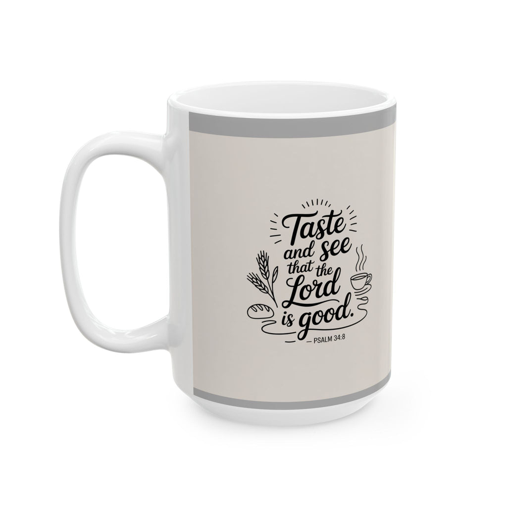 "Taste and see that the lord is good" Psalm 34:8 Floral Ceramic Mug (11oz/15oz)