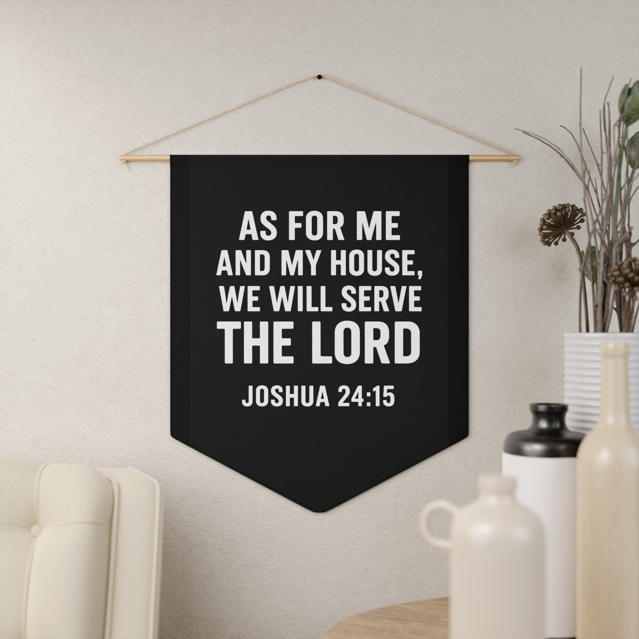 “As For Me And My House, We Will Serve The Lord” -Joshua 24:15  Wall Banner