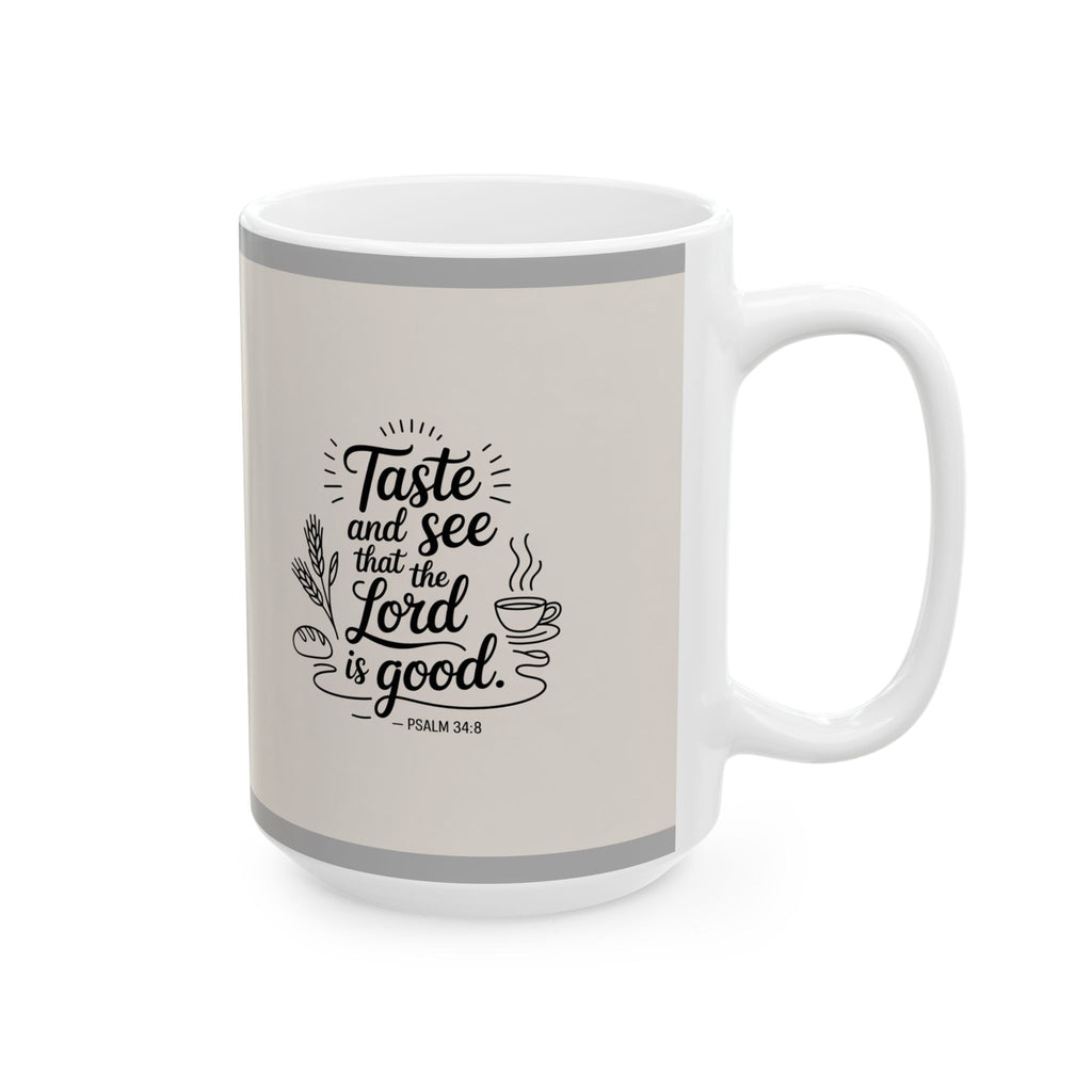"Taste and see that the lord is good" Psalm 34:8 Floral Ceramic Mug (11oz/15oz)