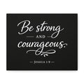 Be Strong and Courageous Canvas Wall Art – Joshua 1:9 Christian Home Decor