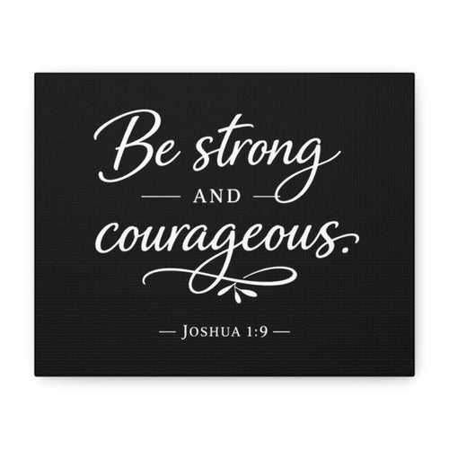 Be Strong and Courageous Canvas Wall Art – Joshua 1:9 Christian Home Decor