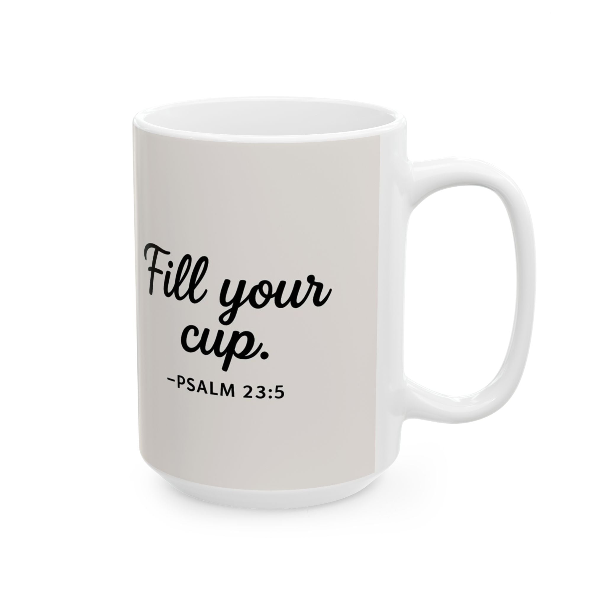 Fill Your Cup Coffee Mug – Psalm 23:5 | Christian Inspirational Mug | Faith-Based Gift